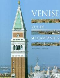 Venise, vue de ses campaniles