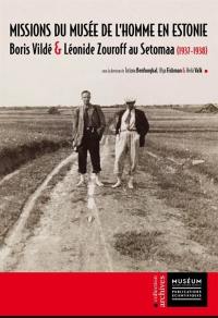 Missions du Musée de l'homme en Estonie : Boris Vildé et Léonide Zouroff au Setomaa (1937-1938)