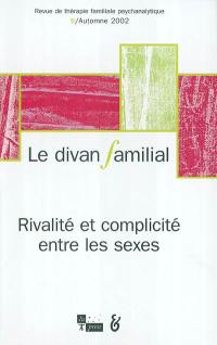 Divan familial (Le), n° 9. Rivalité et complicité entre les sexes