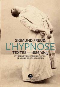 L'hypnose : textes inédits, 1886-1893