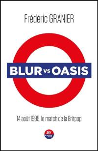 Blur vs Oasis : 14 août 1995, le match de la Britpop
