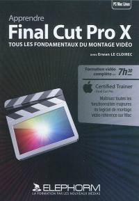 Apprendre Final Cut Pro X : tous les fondementaux du montage vidéo