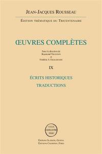 Oeuvres complètes. Vol. 9. Ecrits historiques. Traductions