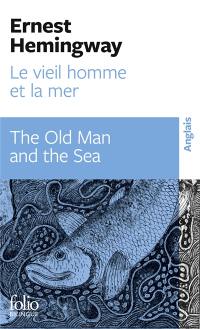 Le vieil homme et la mer. The old man and the sea