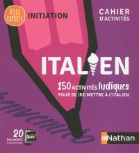 Italien : 150 activités ludiques pour se (re)mettre à l'italien : cahier d'activités