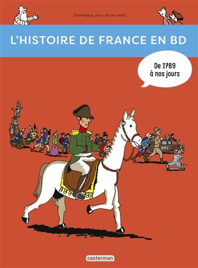 L'histoire de France en BD. Vol. 3. De 1789... à nos jours !