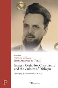 Eastern orthodox christianity and the culture of dialogue : the legacy of André Scrima (1925-2000)