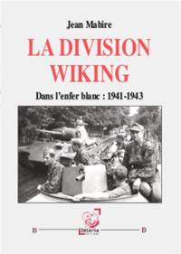 La Division Wiking : dans l'enfer blanc, 1941-1943