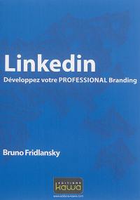 Linkedin : développez votre professional branding