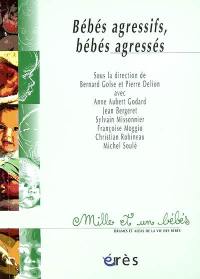 Bébés agressifs, bébés agressés