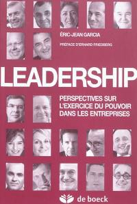 Leadership : perspectives sur l'exercice du pouvoir dans les entreprises