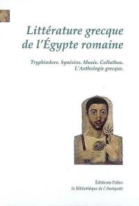 Littérature grecque de l'Egypte romaine : IVe-VIe siècles