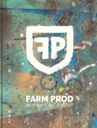 Farm Prod : in paint we trust