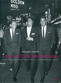 Une histoire américaine : Frank Sinatra, Dean Martin, Sammy Davis Jr., Joey Bishop, Peter Lawford