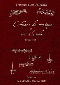 Cahiers de musique et airs à la mode, 1653-1842