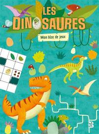 Les dinosaures : mon bloc de jeux