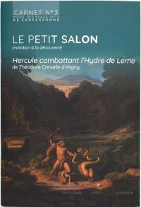 Le petit salon : invitation à la découverte. Hercule combattant l'Hydre de Lerne, de Théodore Caruelle d'Aligny (1798-1871)