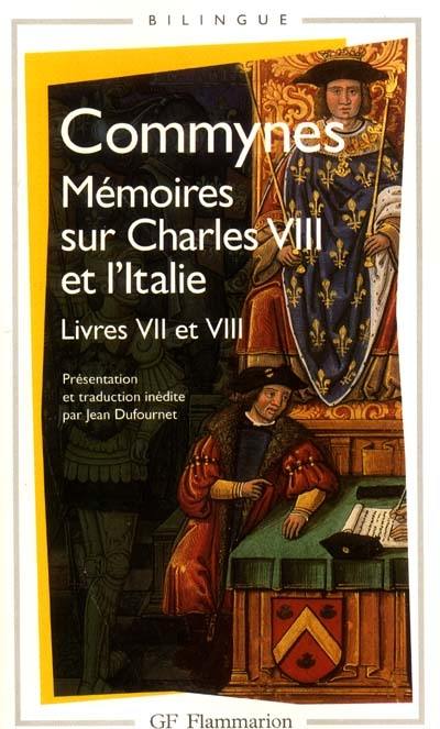Mémoires. Vol. 3. Livres VII et VIII : mémoires sur Charles VIII et l'Italie