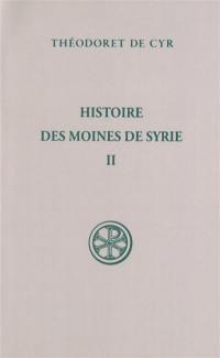 Histoire des moines de Syrie. Vol. 2. Histoire Philothée : XIV-XXX. Traité sur la charité : XXXI