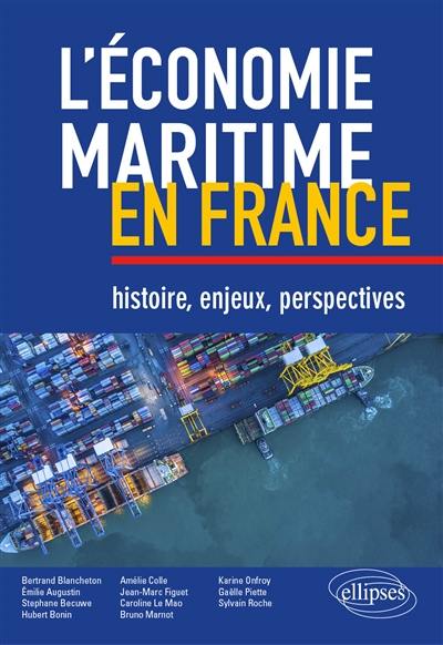 L'économie maritime en France : histoire, enjeux, perspectives