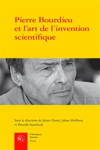 Pierre Bourdieu et l'art de l'invention scientifique : enquêter au Centre de sociologie européenne (1959-1969)