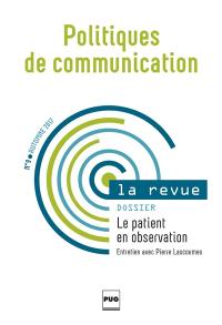 Politiques de communication, la revue, n° 9. Le patient en observation : entretien avec Pierre Lascoumes