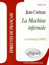 Etude sur Jean Cocteau, La machine infernale