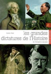 Les grandes dictatures de l'histoire : de l'Antiquité à nos jours