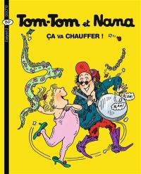 Tom-Tom et Nana. Vol. 15. Ca va chauffer