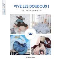 Vive les doudous ! : en couture créative