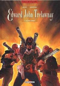 Edward John Trelawnay. Vol. 3. L'ultime combat