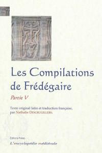 Les compilations : texte latin du Ms BNF, lat. 10910. Partie V