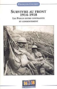 Survivre au front, 1914-1918 : les poilus entre contrainte et consentement