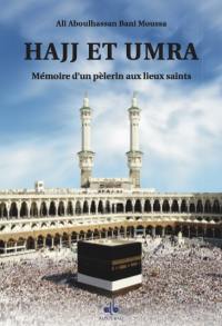 Hajj et Umra : mémoire d'un pèlerin aux lieux saints