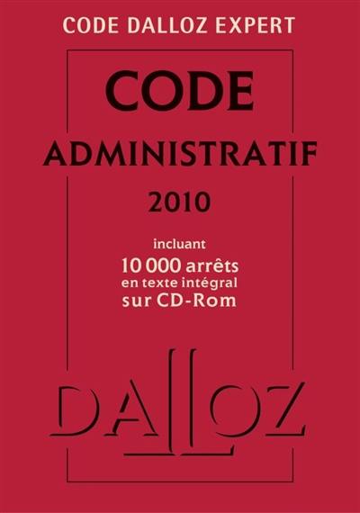 Code administratif 2010 : incluant 13.000 arrêts en texte intégral sur CD-ROM