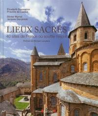 Lieux sacrés : 40 sites de France où souffle l'Esprit