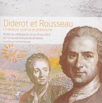 Diderot et Rousseau : littérature, science et philosophie : actes du colloque du 23 au 25 mai 2013 de l'Université permanente de Nantes