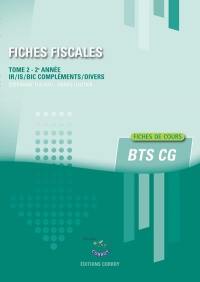 Fiches fiscales. Vol. 2. BTS CG 2e année : IR, IS, BIC compléments, divers : fiches de cours