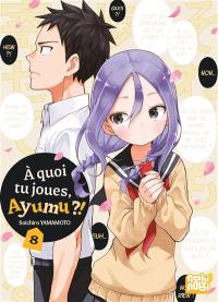 A quoi tu joues, Ayumu ?!. Vol. 8