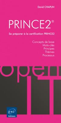 PRINCE2 : se préparer à la certification PRINCE2 : concepts de base, mots-clés, principes, thèmes, processus