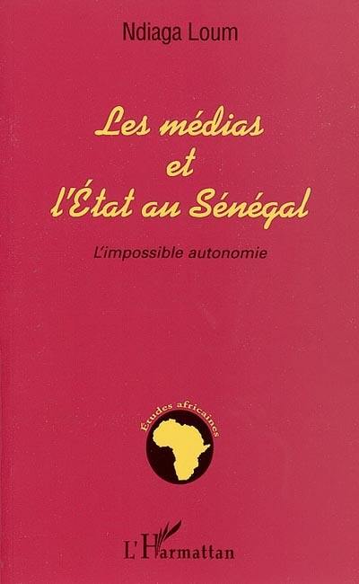 Les médias et l'Etat au Sénégal : l'impossible autonomie