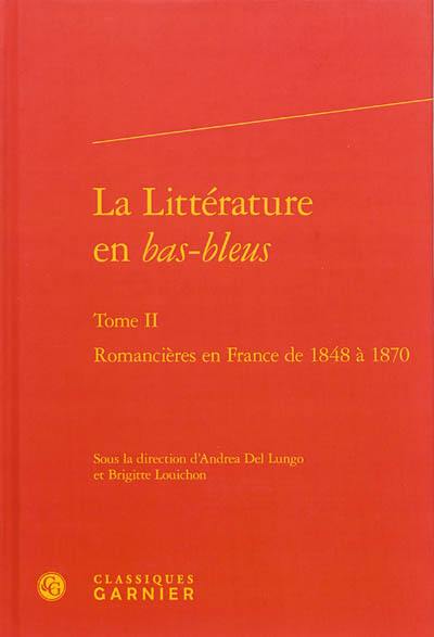 La littérature en bas-bleus. Vol. 2. Romancières en France de 1848 à 1870