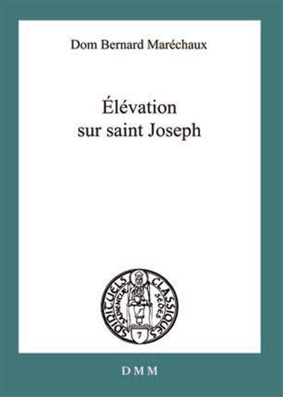 Elévation sur saint Joseph : ses titres, ses vertus, sa protection : d'après les litanies approuvées par le Saint-Siège