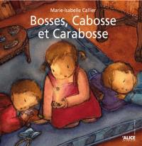 Bosses, Cabosse et Carabosse