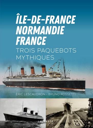 Ile-de-France, Normandie, France : trois paquebots mythiques