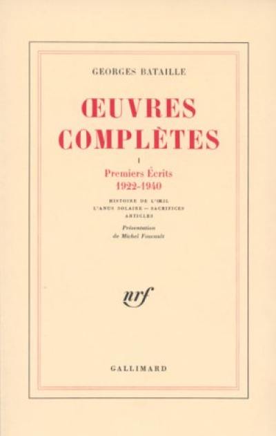 Oeuvres complètes. Vol. 1. Premiers écrits, 1922-1940. Histoire de l'oeil. L'anus solaire