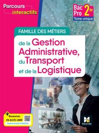 Famille des métiers de la gestion administrative, du transport et de la logistique : 2de bac pro