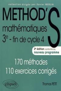 Méthod'S mathématiques 3e, fin de cycle 4 : conforme au nouveau programme : 170 méthodes, 110 exercices corrigés