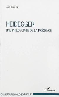Heidegger : une philosophie de la présence