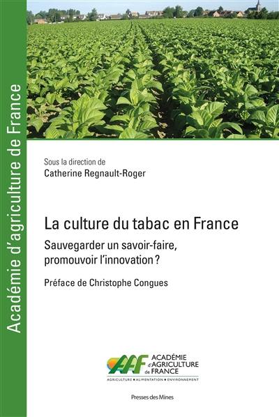 La culture du tabac en France : sauvegarder un savoir-faire, promouvoir l'innovation ?